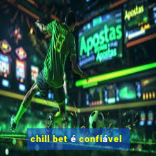 chill bet é confiável