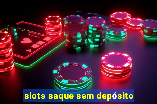 slots saque sem depósito