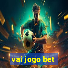 vai jogo bet