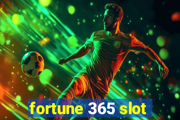 fortune 365 slot