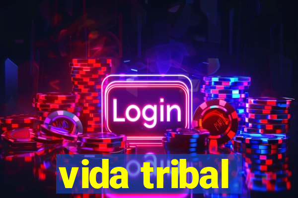 vida tribal