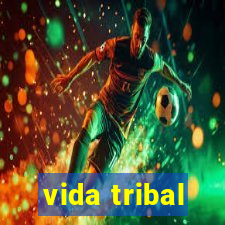 vida tribal