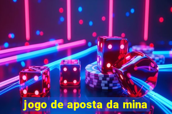 jogo de aposta da mina