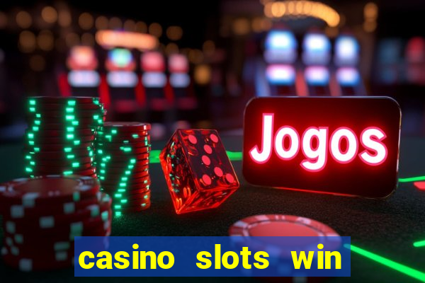 casino slots win real money