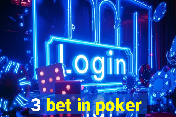 3 bet in poker