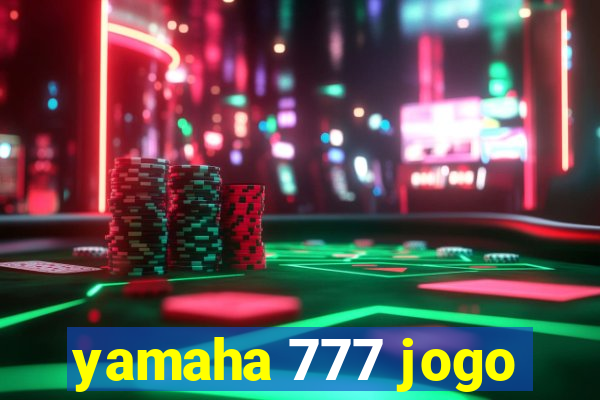 yamaha 777 jogo