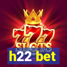 h22 bet