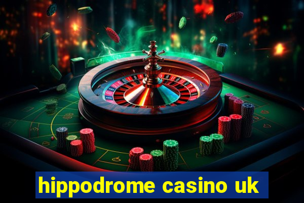 hippodrome casino uk