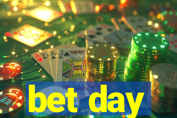 bet day