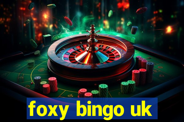 foxy bingo uk