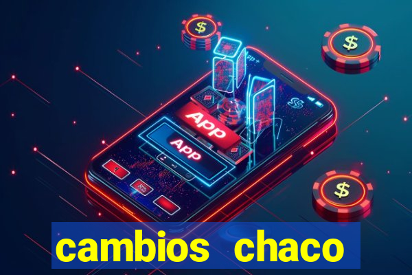 cambios chaco dólar guaraní