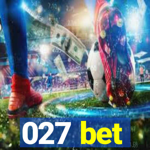 027 bet