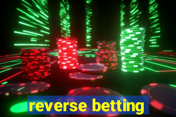 reverse betting