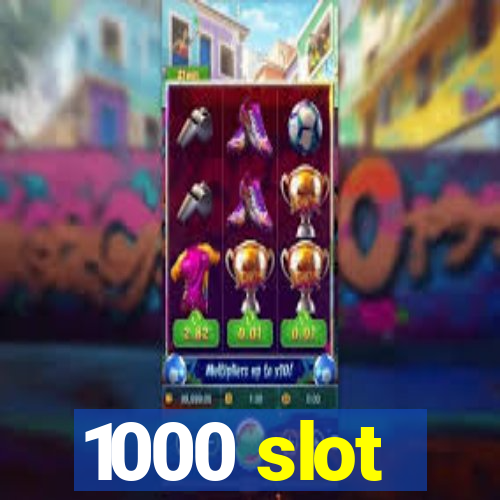 1000 slot