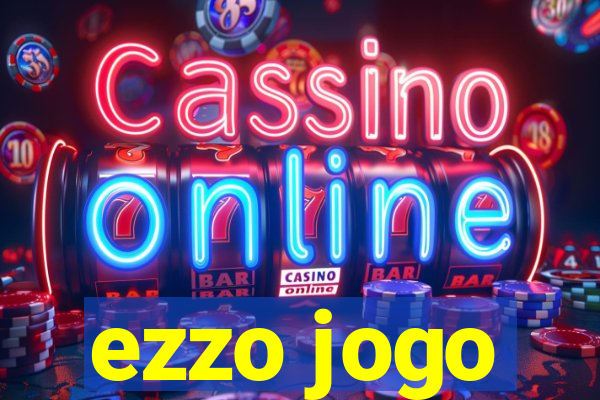 ezzo jogo