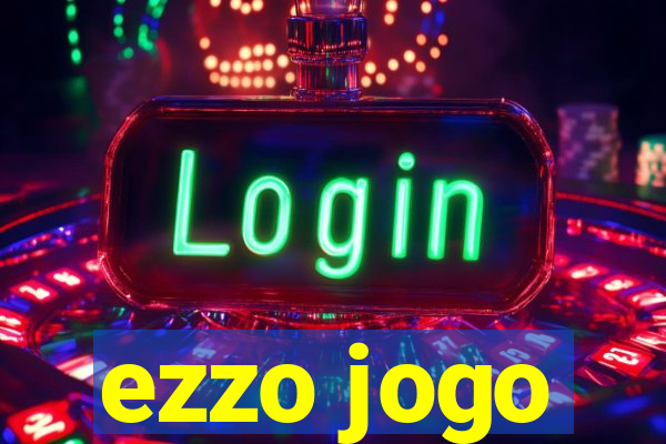 ezzo jogo