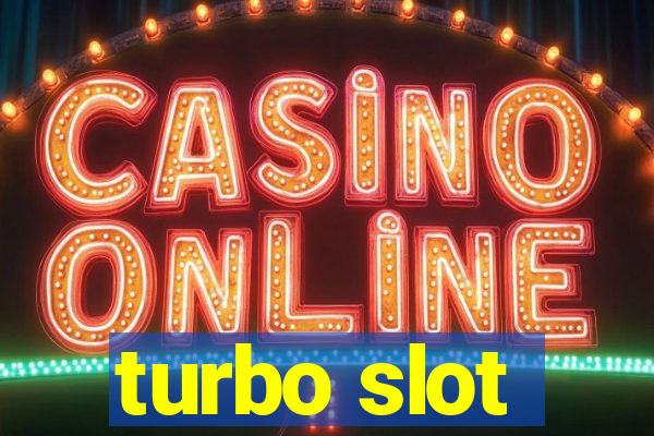 turbo slot