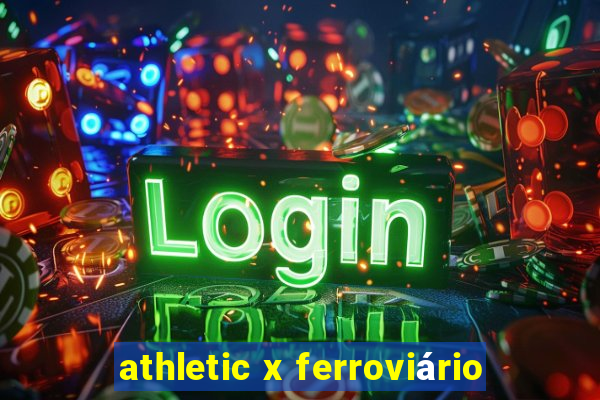 athletic x ferroviário