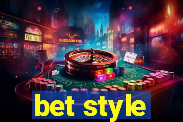 bet style