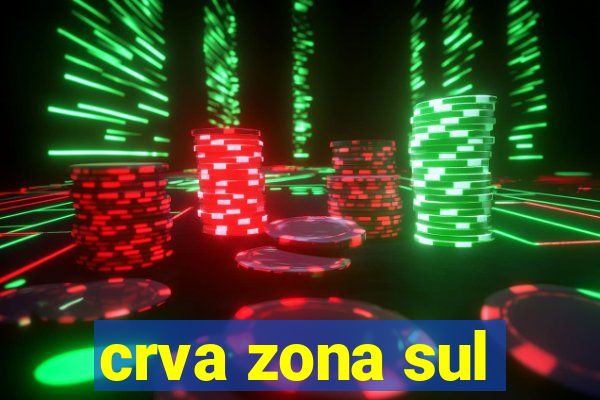 crva zona sul