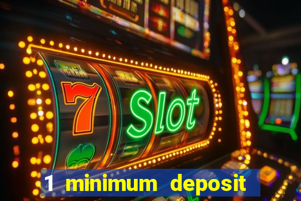 1 minimum deposit casino uk