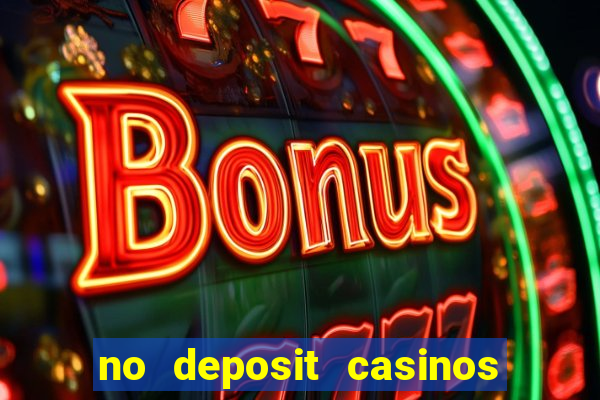 no deposit casinos bonus codes