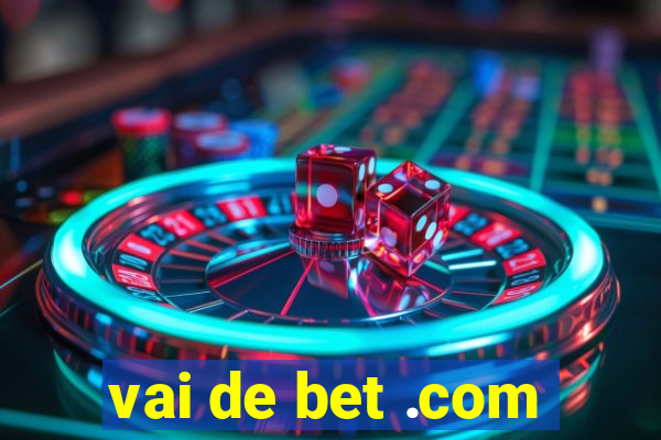 vai de bet .com