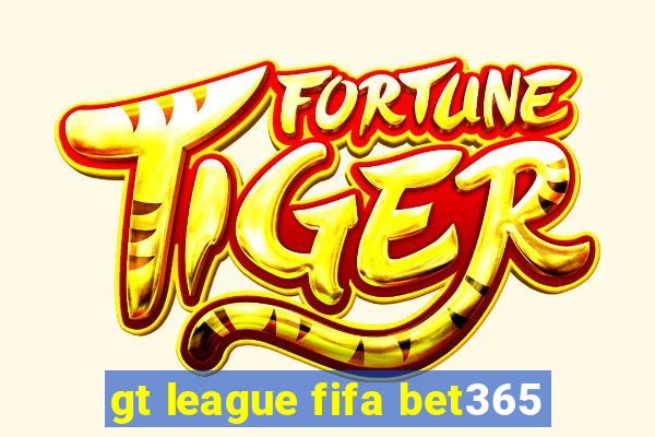 gt league fifa bet365