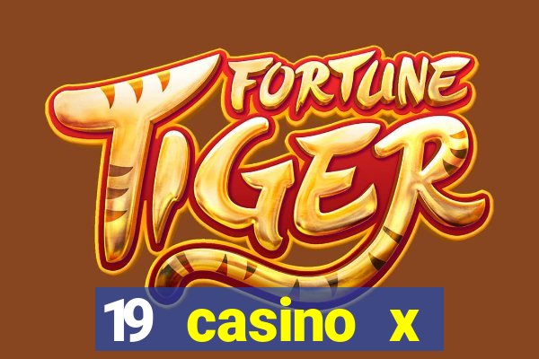 19 casino x официальный сайт