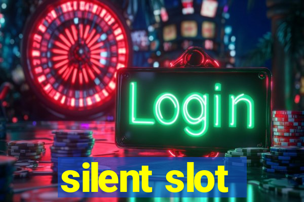 silent slot