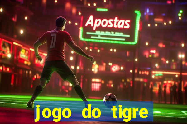 jogo do tigre plataforma nova