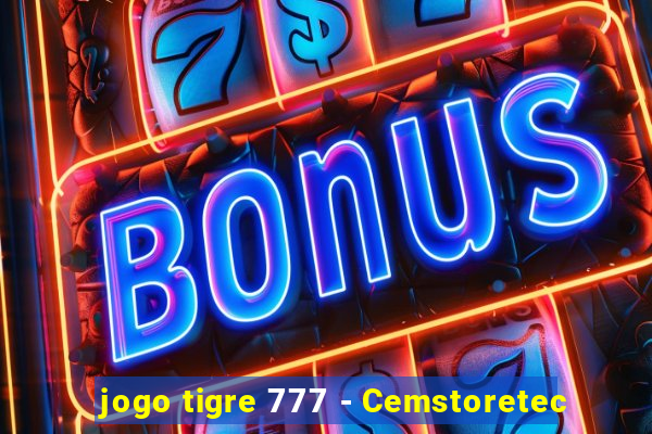 jogo tigre 777 - Cemstoretec