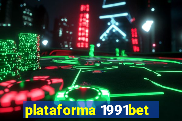 plataforma 1991bet