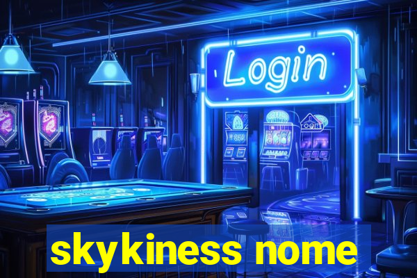 skykiness nome