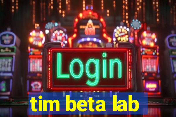 tim beta lab