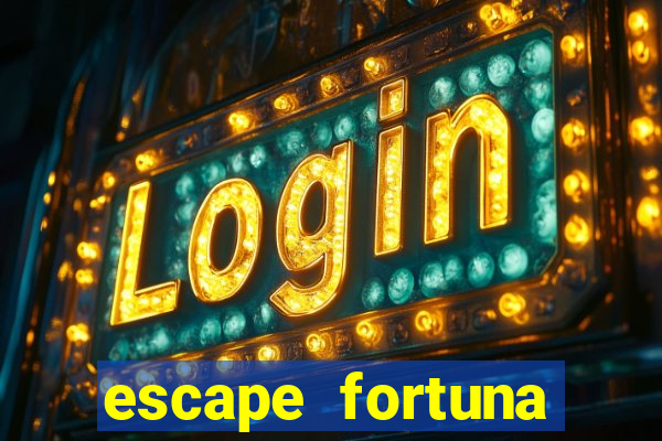 escape fortuna factor 125