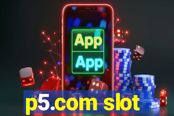 p5.com slot