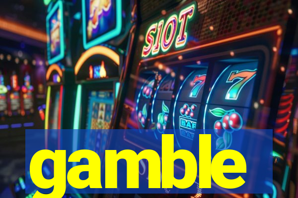 gamble