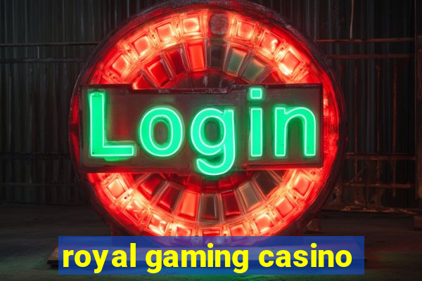 royal gaming casino