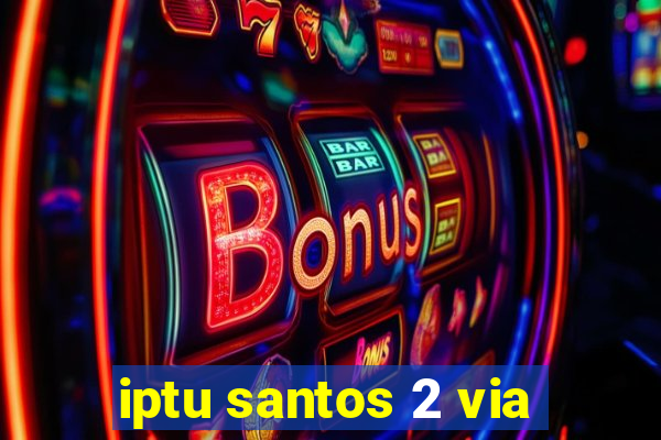 iptu santos 2 via