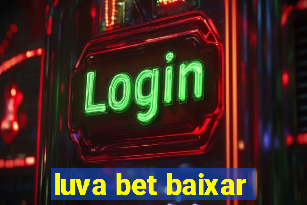 luva bet baixar