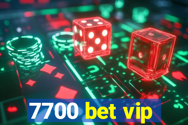 7700 bet vip