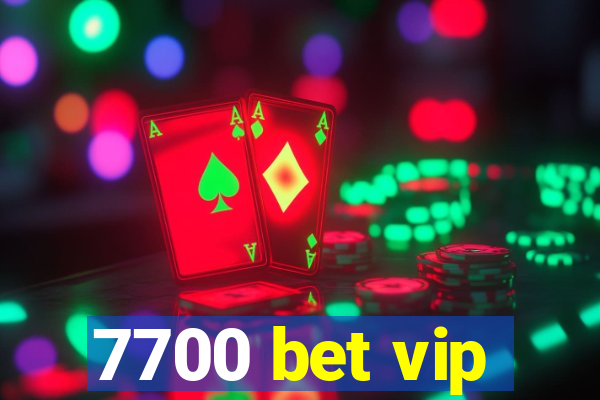 7700 bet vip