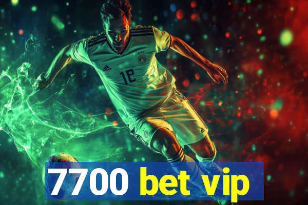 7700 bet vip