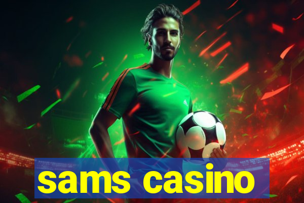 sams casino