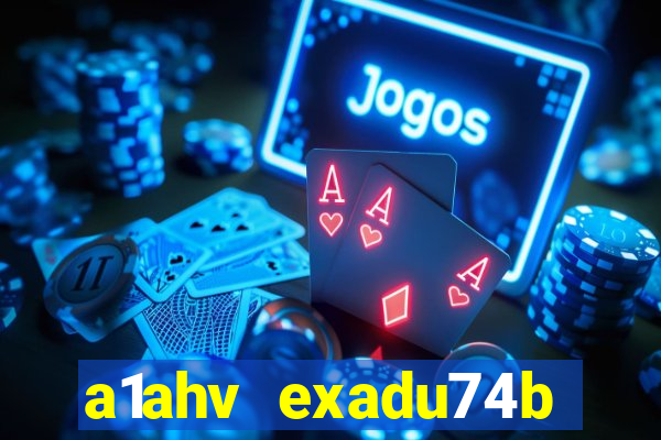 a1ahv exadu74b slots games