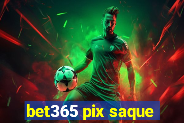 bet365 pix saque