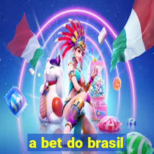 a bet do brasil