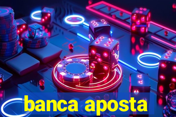 banca aposta