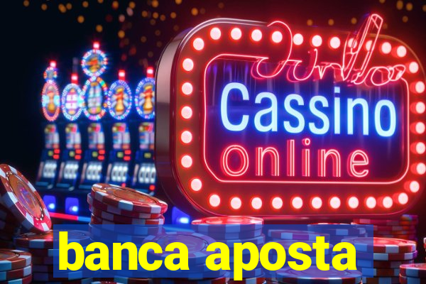 banca aposta